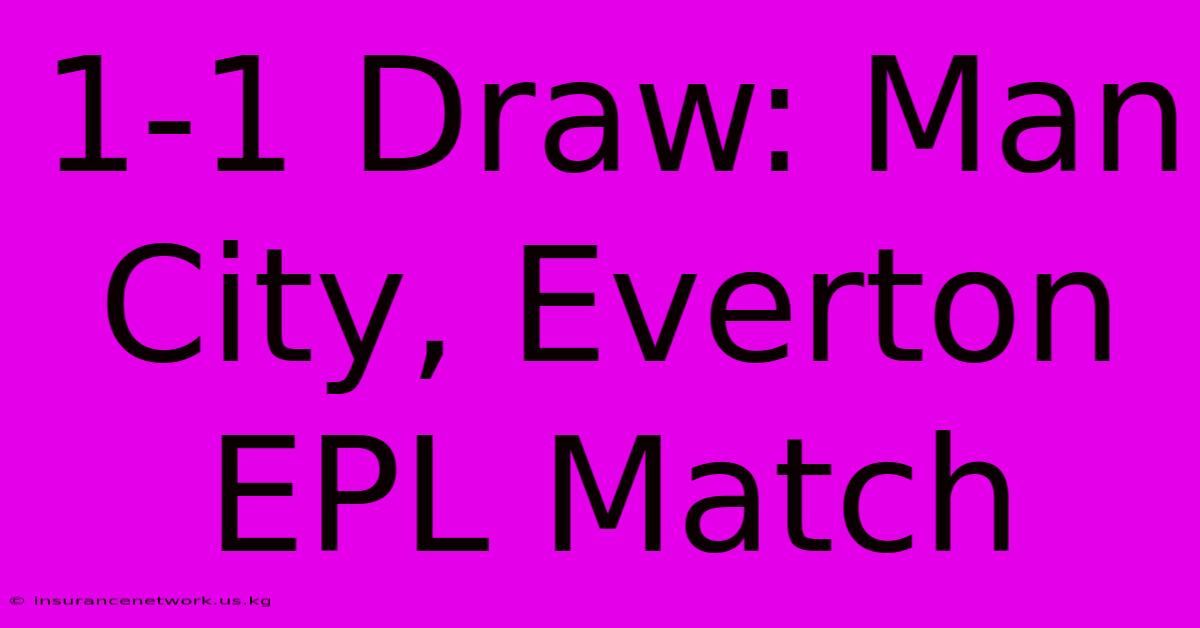 1-1 Draw: Man City, Everton EPL Match