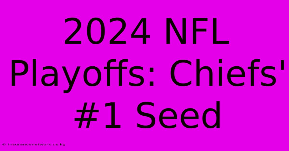 2024 NFL Playoffs: Chiefs' #1 Seed