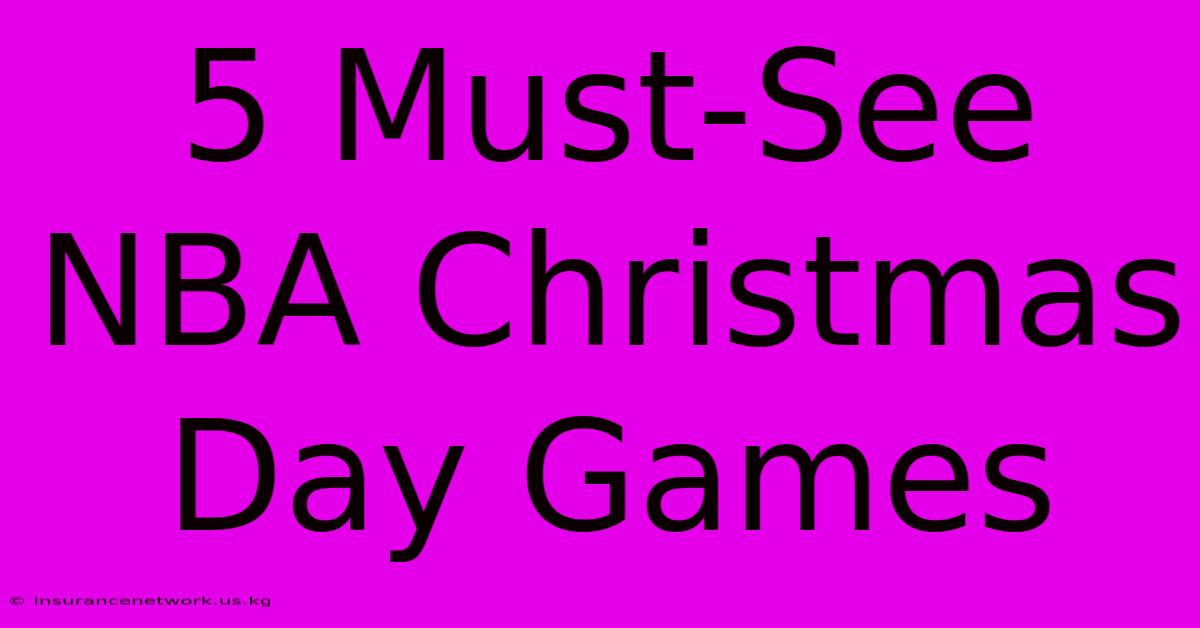 5 Must-See NBA Christmas Day Games