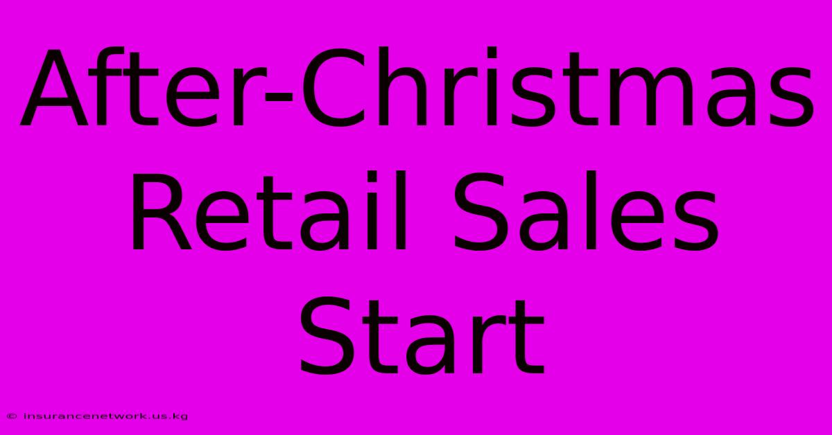 After-Christmas Retail Sales Start