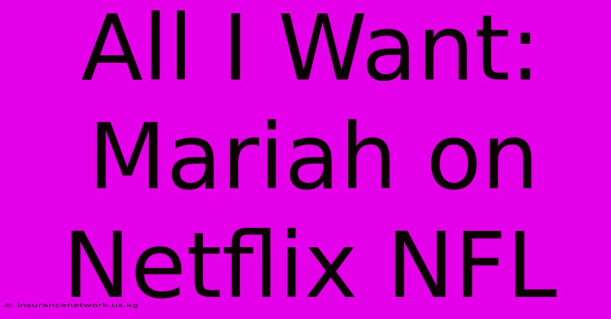 All I Want: Mariah On Netflix NFL