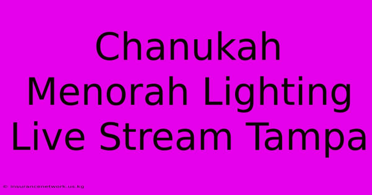 Chanukah Menorah Lighting Live Stream Tampa