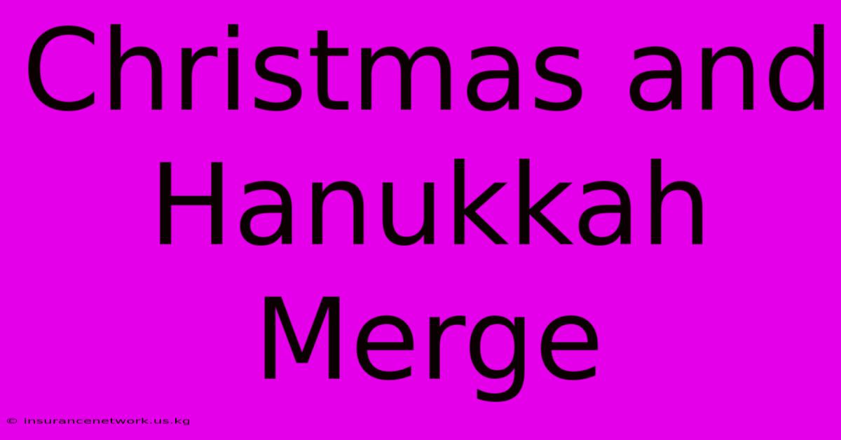 Christmas And Hanukkah Merge