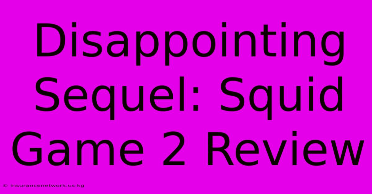 Disappointing Sequel: Squid Game 2 Review