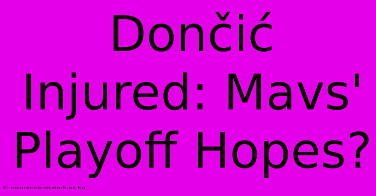 Dončić Injured: Mavs' Playoff Hopes?