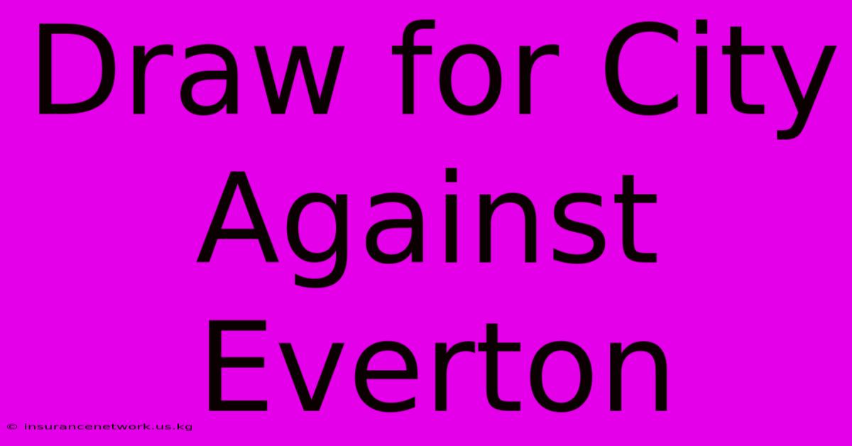 Draw For City Against Everton