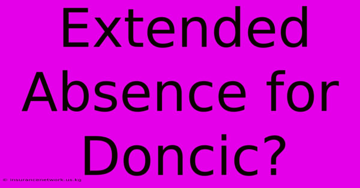 Extended Absence For Doncic?