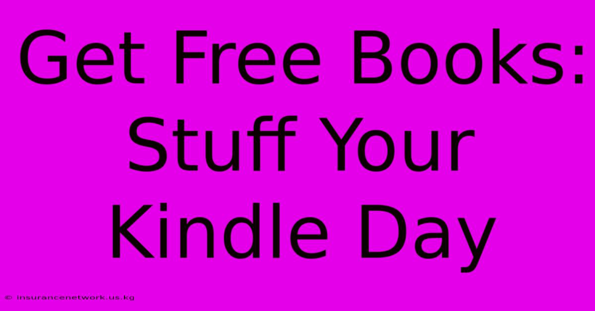 Get Free Books: Stuff Your Kindle Day