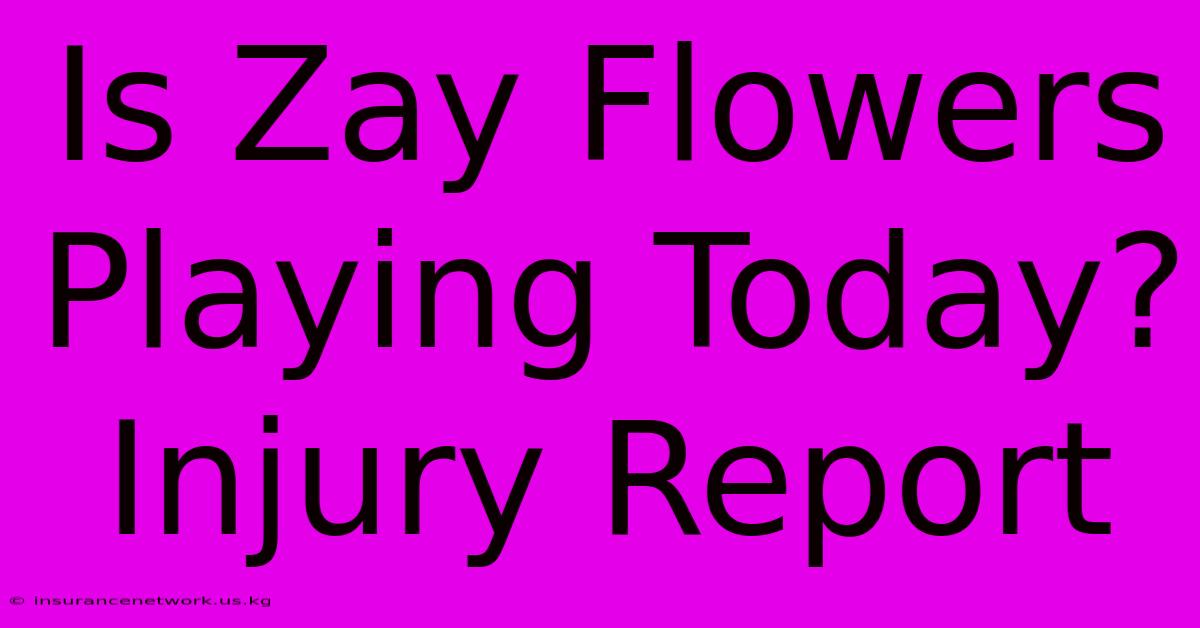 Is Zay Flowers Playing Today? Injury Report