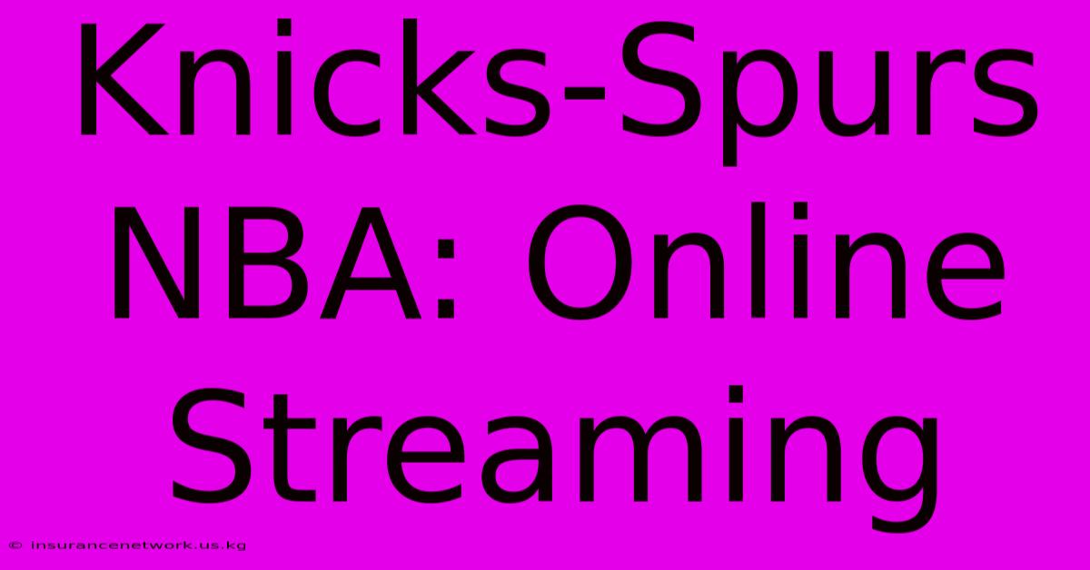 Knicks-Spurs NBA: Online Streaming