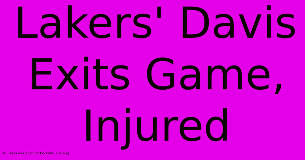 Lakers' Davis Exits Game, Injured