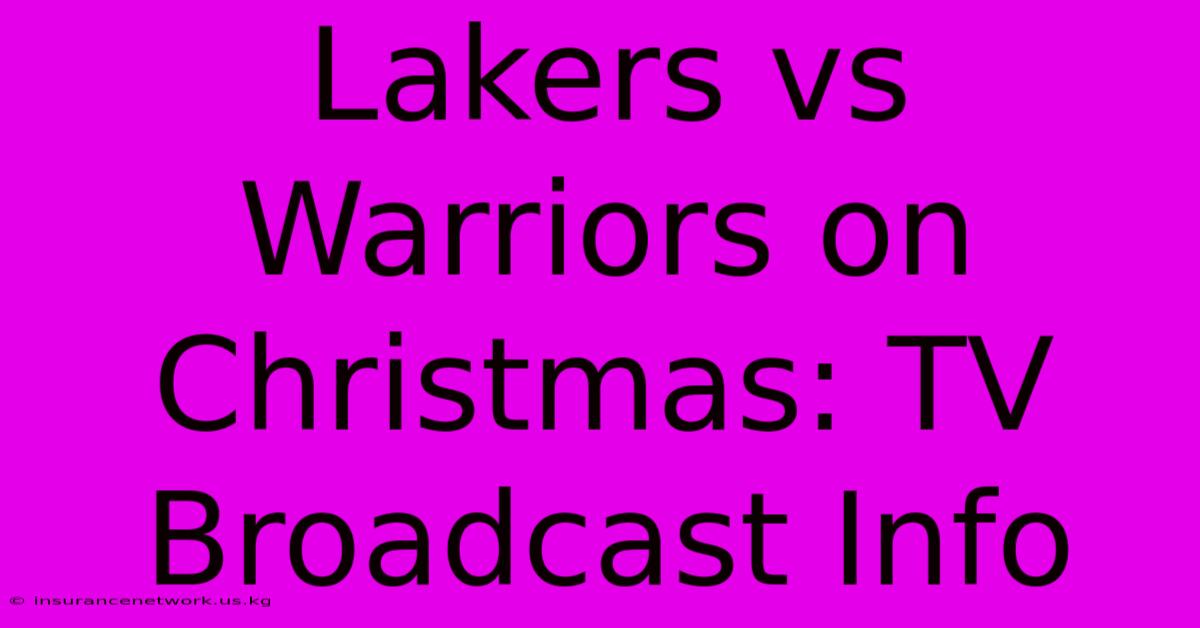 Lakers Vs Warriors On Christmas: TV Broadcast Info