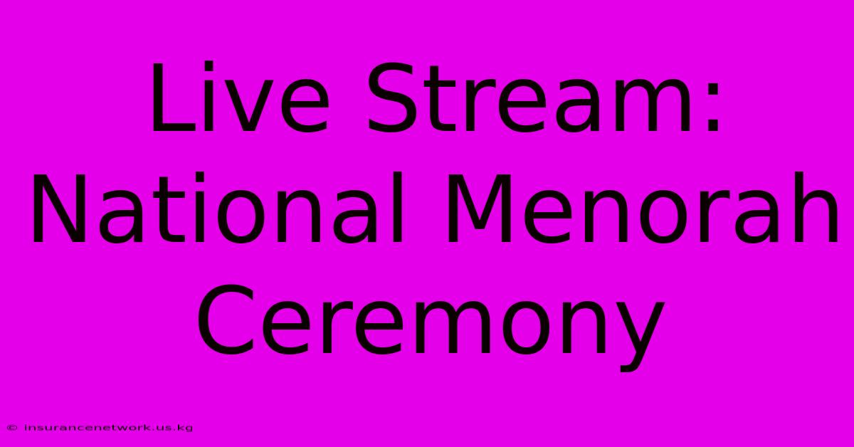 Live Stream: National Menorah Ceremony