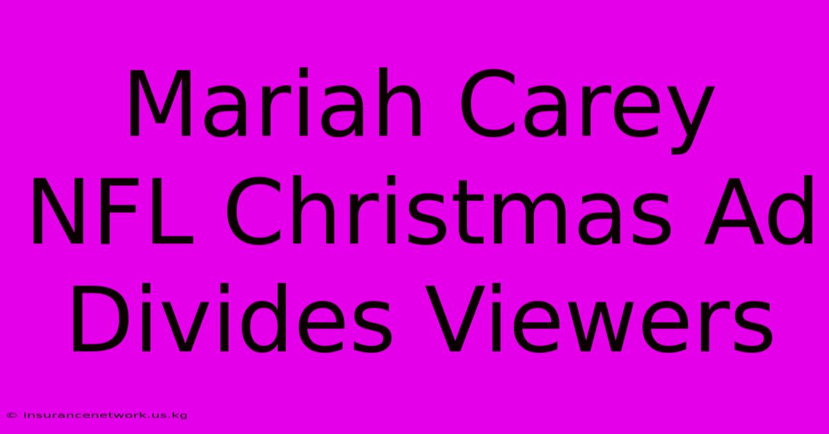 Mariah Carey NFL Christmas Ad Divides Viewers