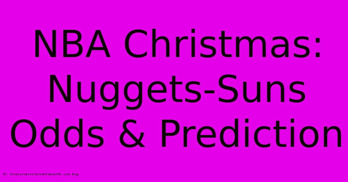 NBA Christmas: Nuggets-Suns Odds & Prediction