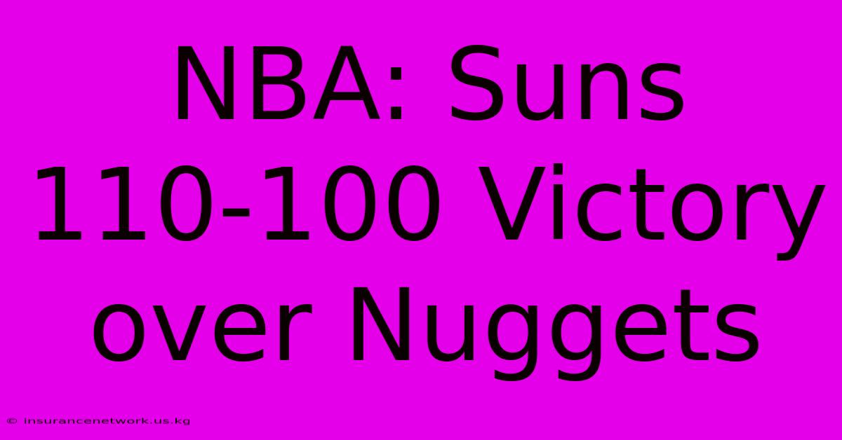 NBA: Suns 110-100 Victory Over Nuggets