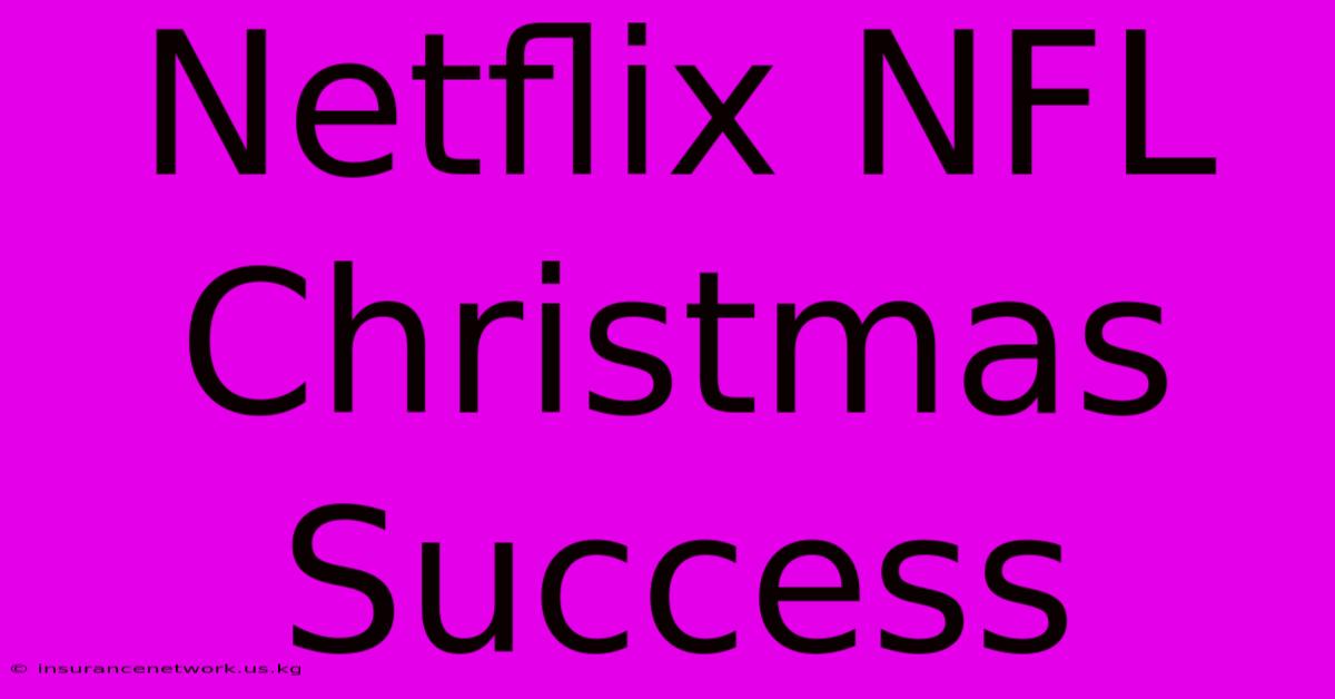 Netflix NFL Christmas Success