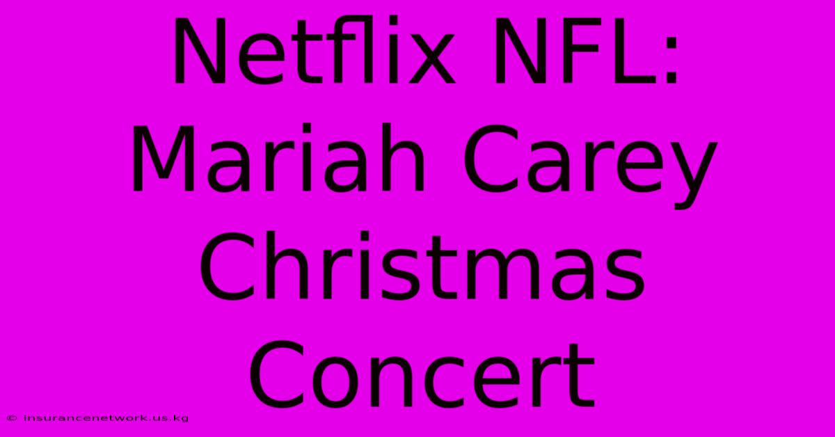 Netflix NFL: Mariah Carey Christmas Concert