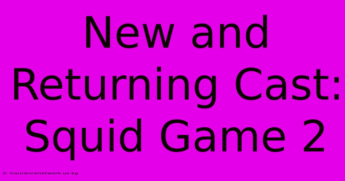 New And Returning Cast: Squid Game 2