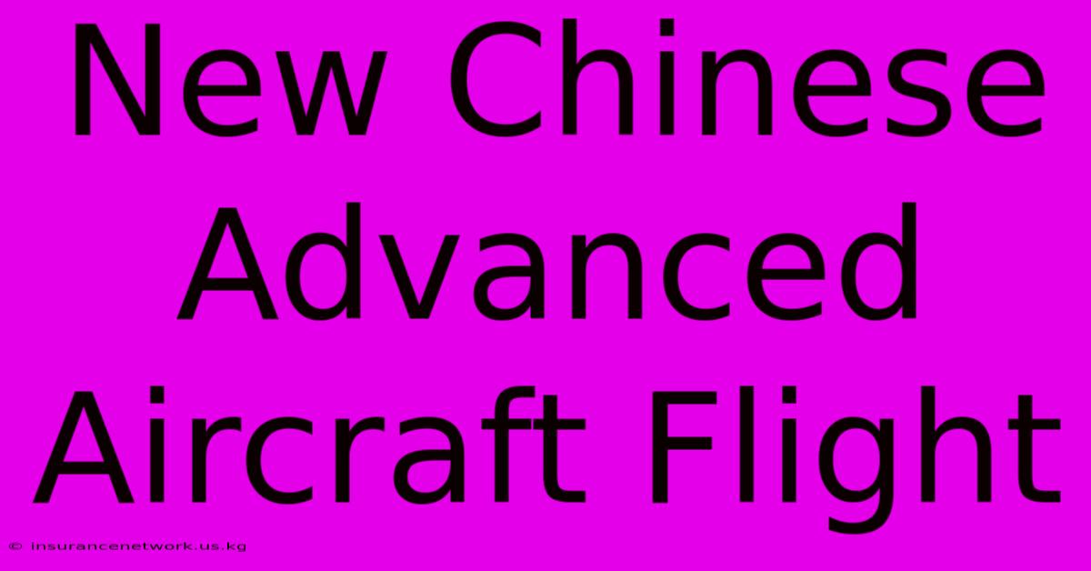 New Chinese Advanced Aircraft Flight