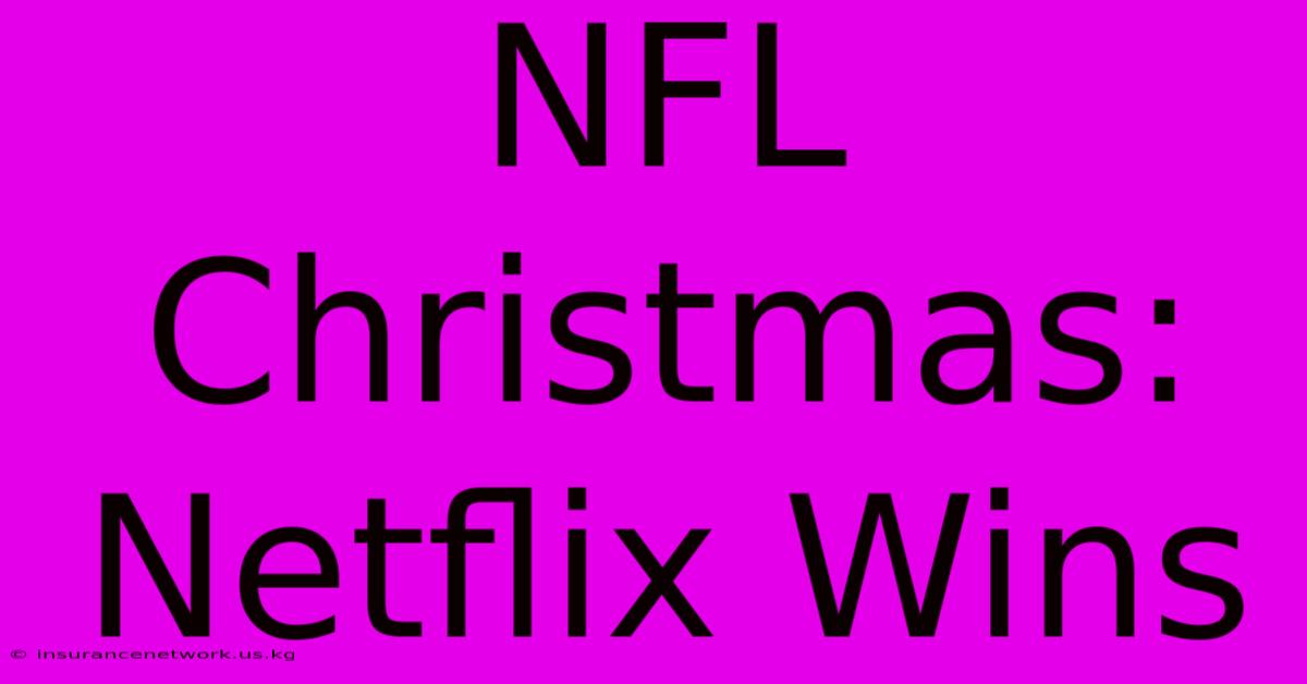 NFL Christmas: Netflix Wins