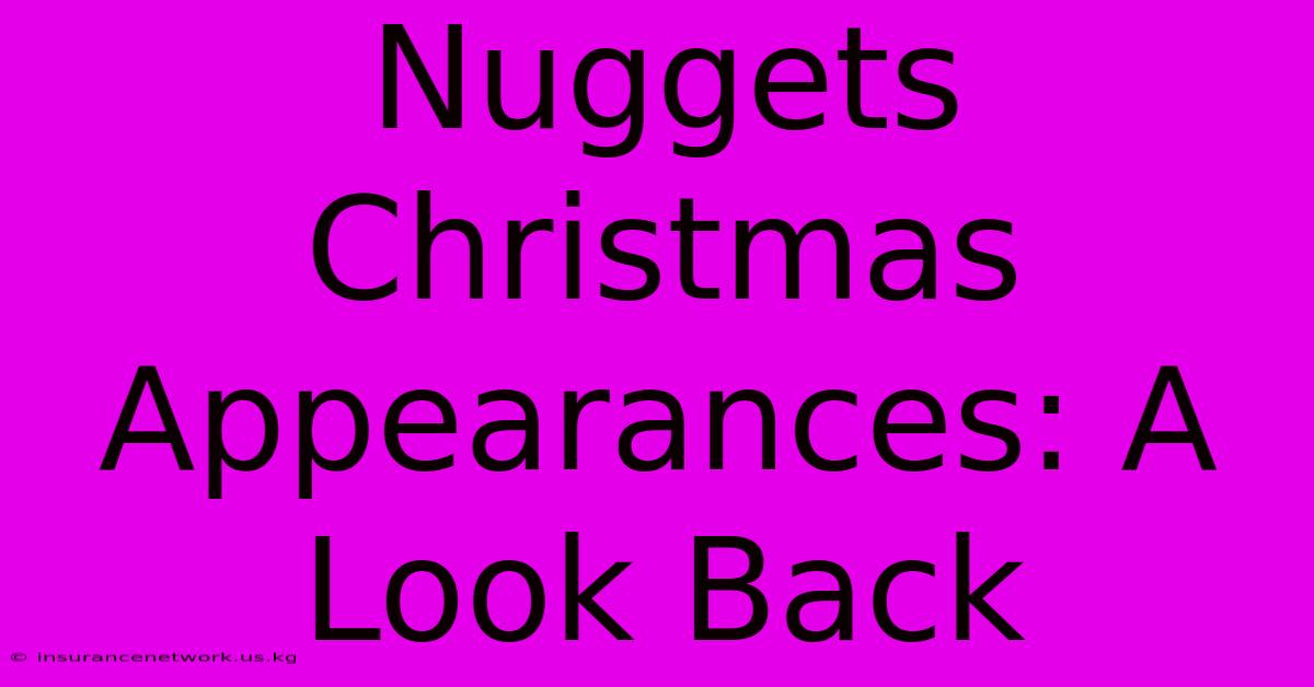 Nuggets Christmas Appearances: A Look Back