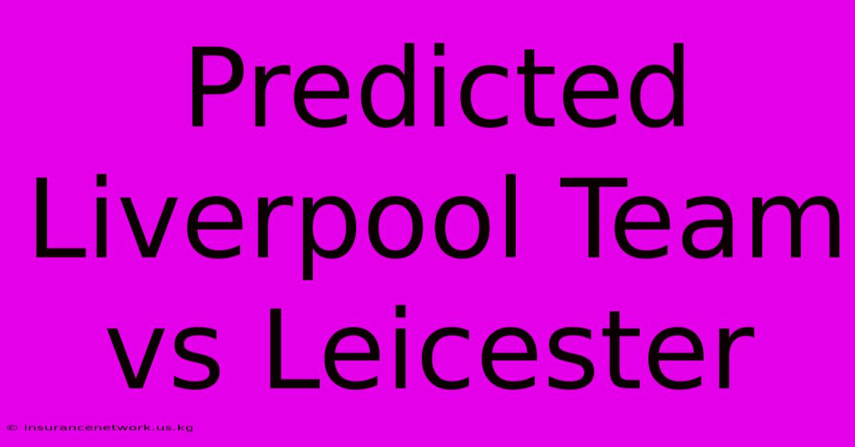 Predicted Liverpool Team Vs Leicester