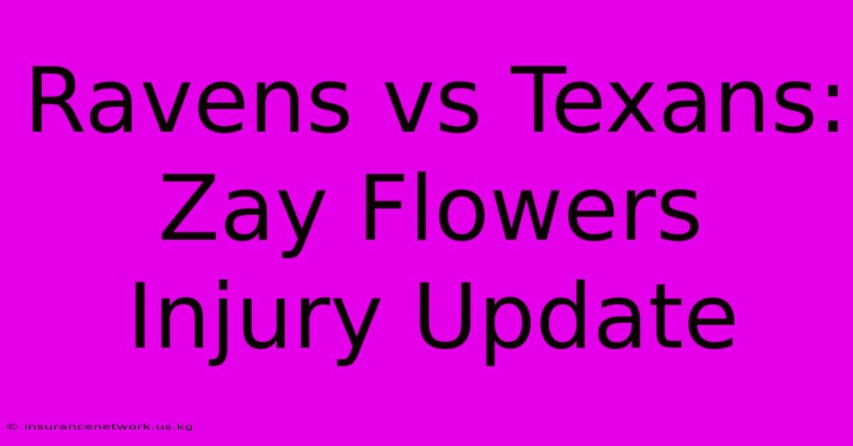 Ravens Vs Texans: Zay Flowers Injury Update