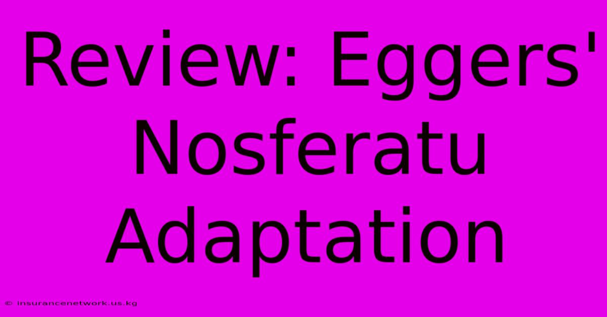 Review: Eggers' Nosferatu Adaptation