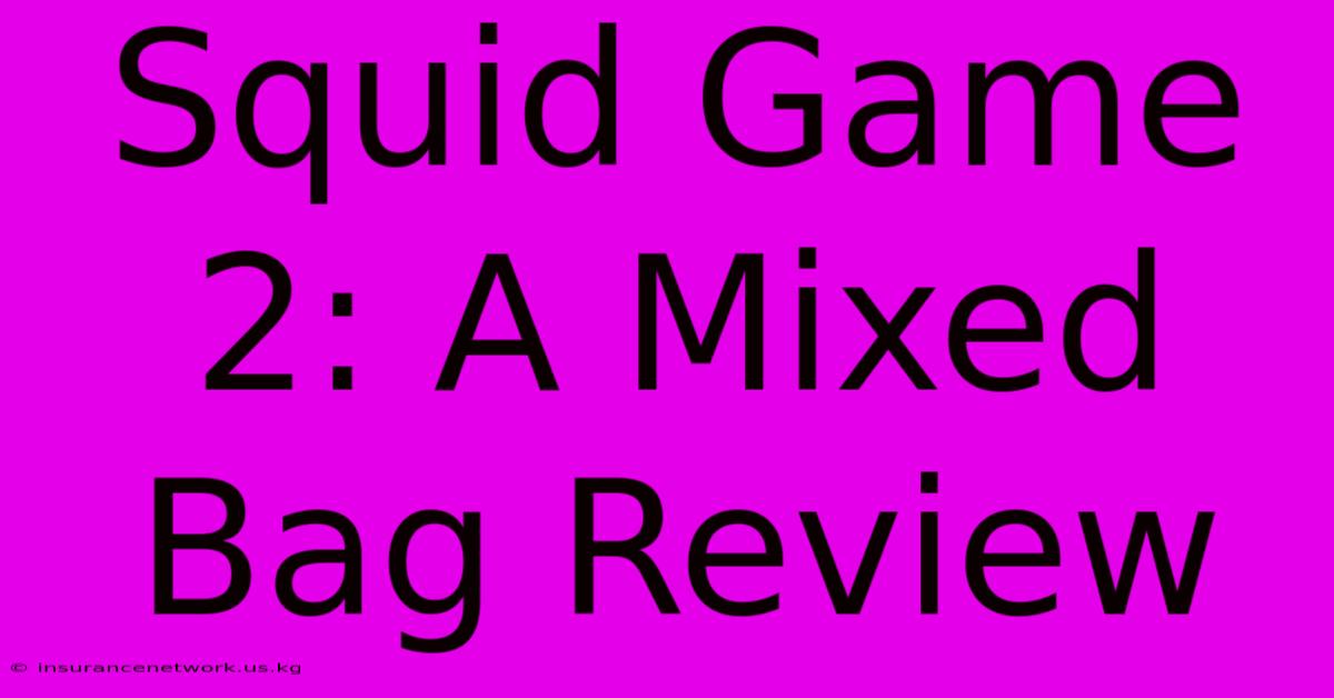 Squid Game 2: A Mixed Bag Review