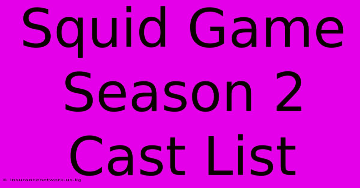 Squid Game Season 2 Cast List