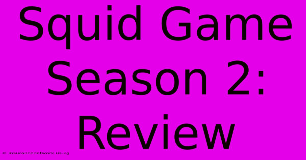 Squid Game Season 2: Review