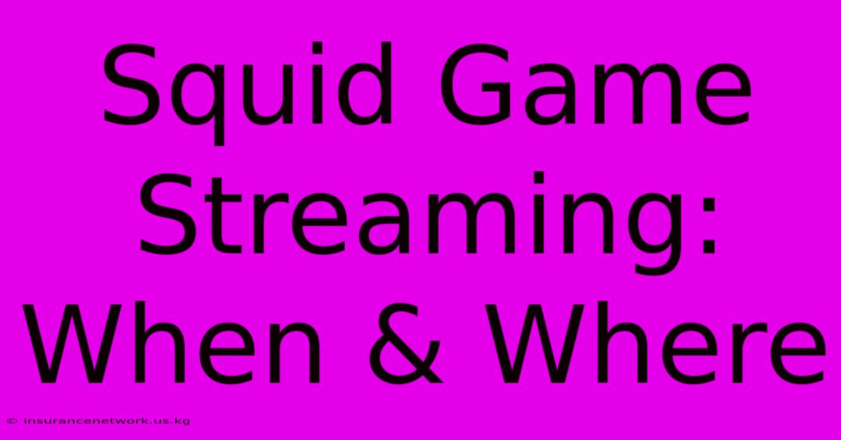 Squid Game Streaming: When & Where