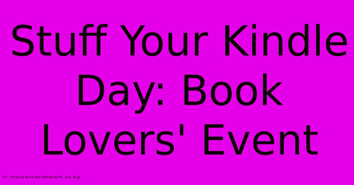 Stuff Your Kindle Day: Book Lovers' Event