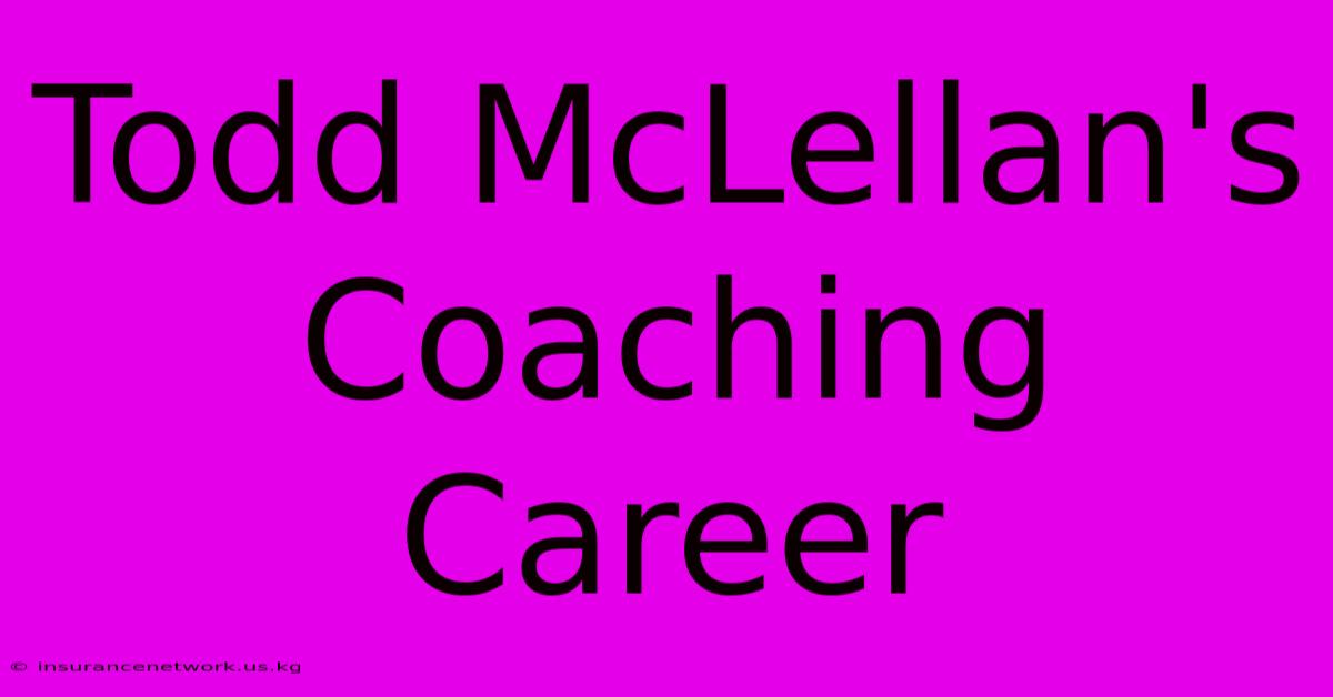 Todd McLellan's Coaching Career