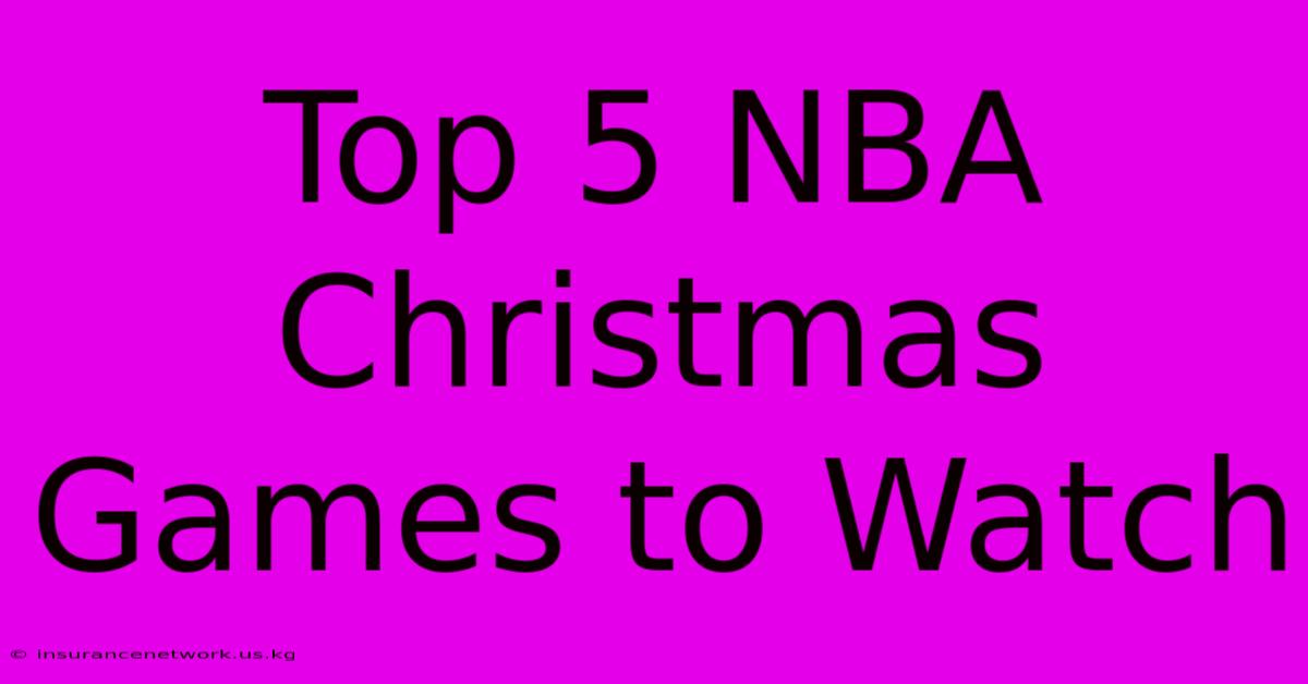 Top 5 NBA Christmas Games To Watch