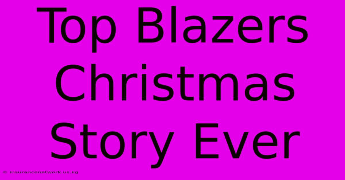 Top Blazers Christmas Story Ever