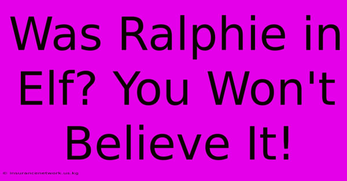 Was Ralphie In Elf? You Won't Believe It!