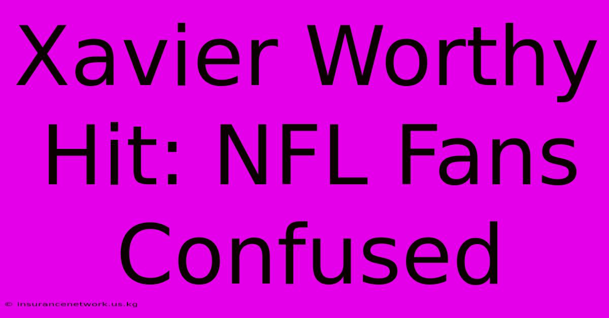 Xavier Worthy Hit: NFL Fans Confused