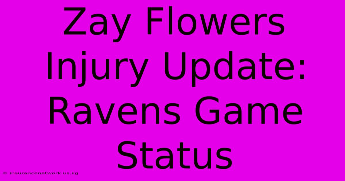 Zay Flowers Injury Update: Ravens Game Status